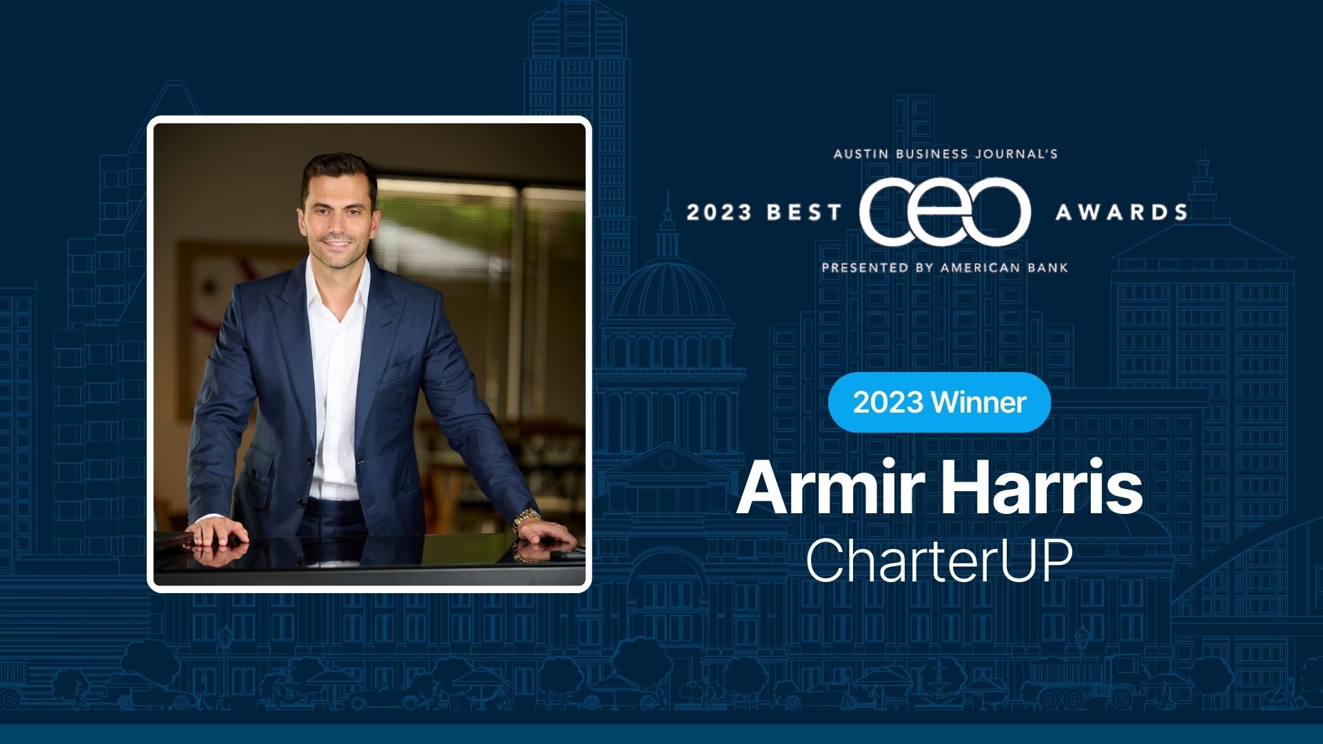Armir Harris was recognized as one of Austin's Best CEOs by the Austin Business Journal.