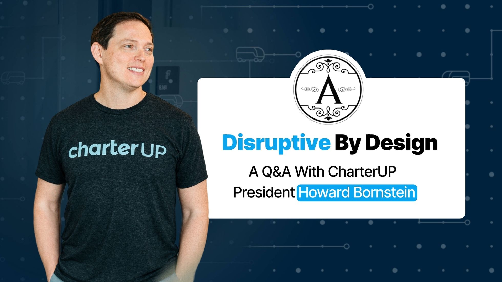 CharterUP President HOward Bornstein Talks Disruption with Authority Magazine